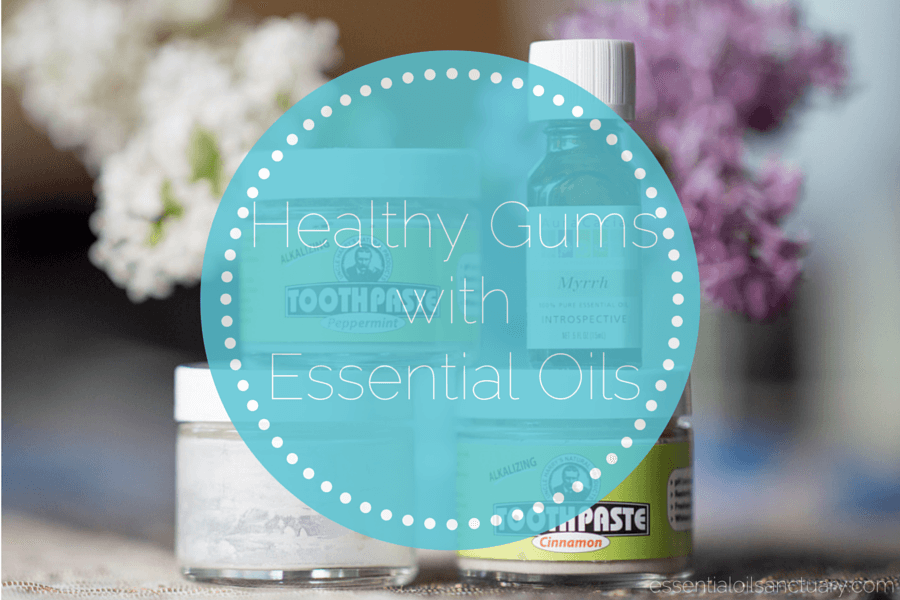 Essential Oil Based Remedies for Healthy Gums