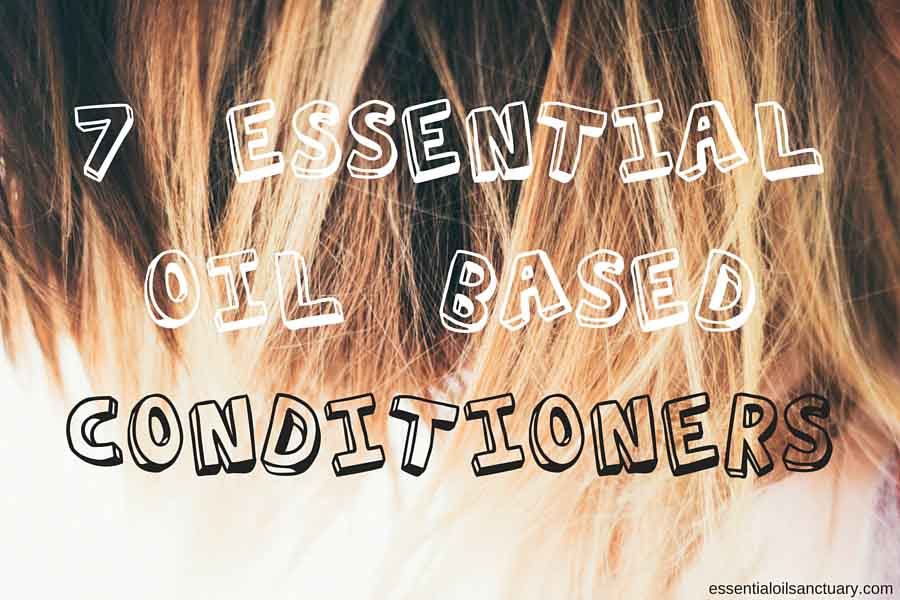 7 essential oil based conditioners for all hair types